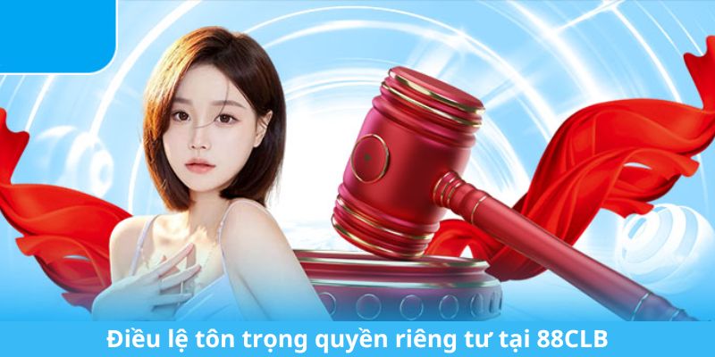 Điều lệ tôn trọng quyền riêng tư tại 88CLB