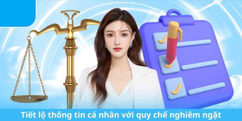 Tiết lộ thông tin cá nhân với quy chế nghiêm ngặt